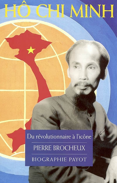 Hô Chi Minh : du révolutionnaire à l'icône