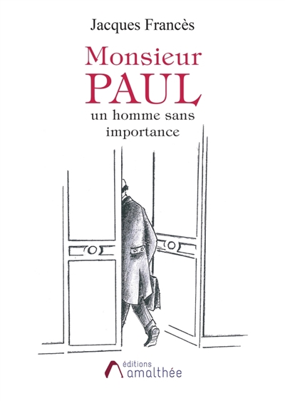 Monsieur Paul un homme sans...