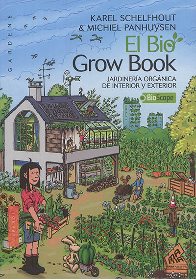 El bio grow book : jardineria ecologica de interior & exterior