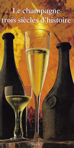 Le champagne : trois siècles d'histoire