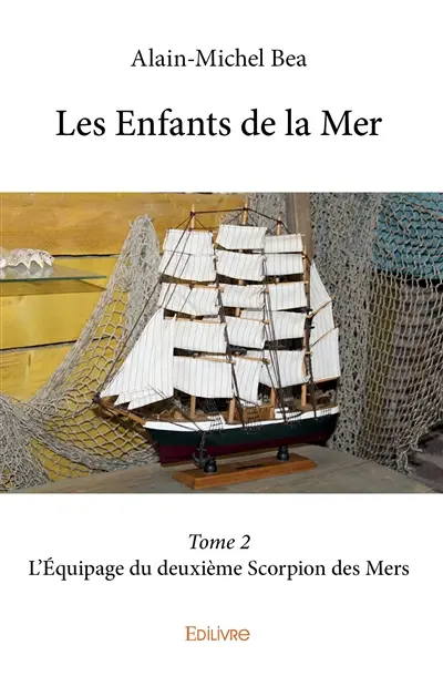 Les enfants de la mer – : L'Equipage du deuxième Scorpion des Mers