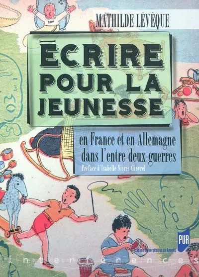 Ecrire pour la jeunesse : en France et en Allemagne dans l'entre-deux guerres