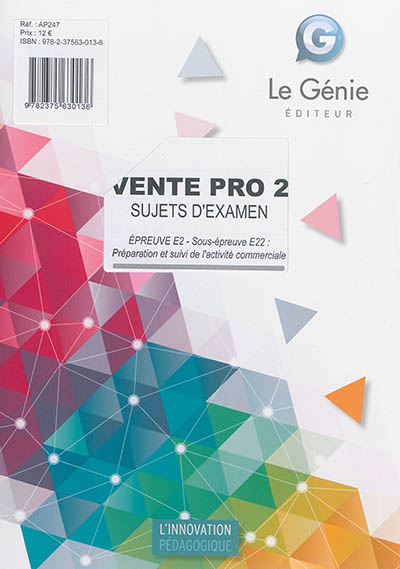 Vente pro 2, sujets d'examen : épreuve E2, sous-épreuve E22 : préparation et suivi de l'activité commerciale