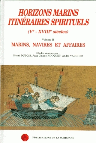 Horizons marins, itinéraires spirituels : Ve-XVIIIe siècles. Vol. 2. Marins, navires et affaires