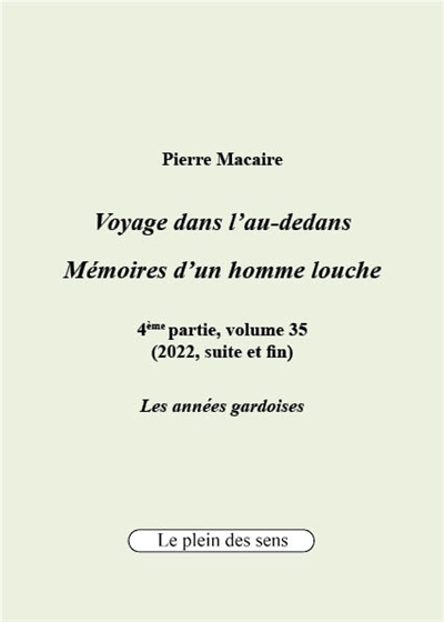 Voyage dans l'au-dedans, mémoires d'un homme louche. Vol. 4-35. 2022 : les années gardoises (suite et fin)