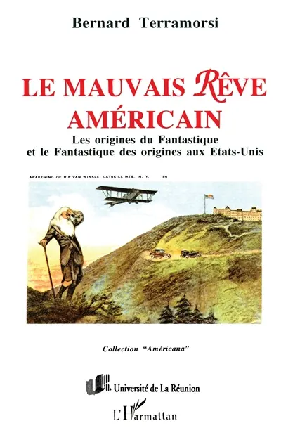 Le mauvais rêve américain : les origines du fantastique et le fantastique des origines aux Etats-Unis : Rip Van Wilkle et La légende du val dormant de Washington Irving (1819), Peter Rugg le disparu de William Austin (1824)