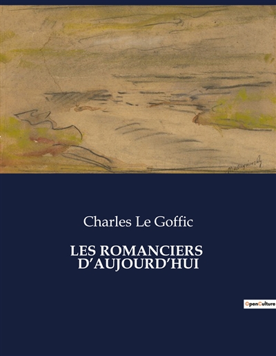 LES ROMANCIERS D’AUJOURD’HUI