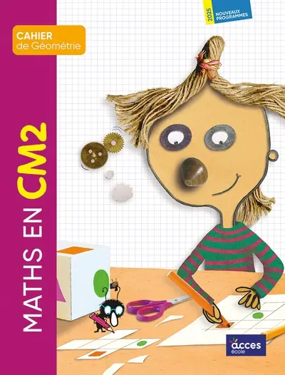Maths en CM2 : cahier de géométrie : nouveaux programmes 2025 Maths en CM2 : cahier de géométrie : nouveaux programmes 2025
