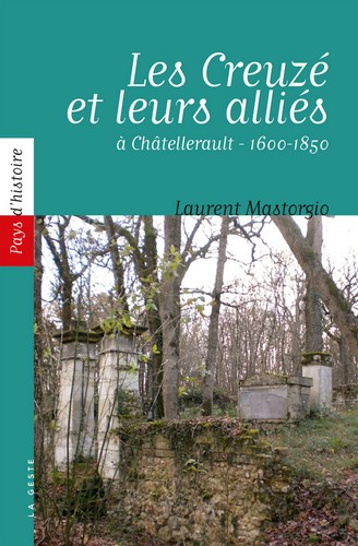 Les Creuzé et leurs alliés à Châtellerault (1600-1850)
