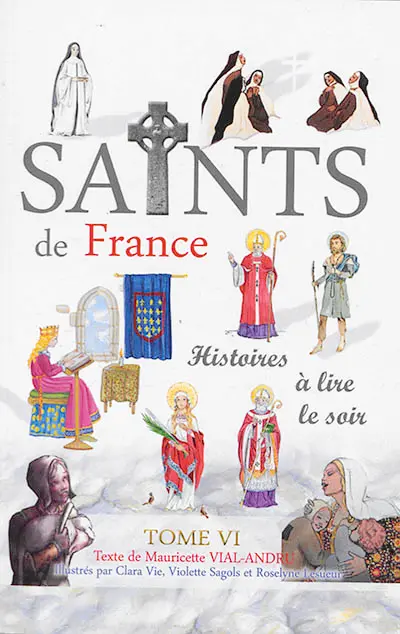 Les saints de France : histoires à lire le soir. Vol. 6