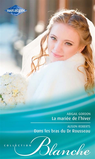 La mariée de l'hiver. Dans les bras du Dr Rousseau