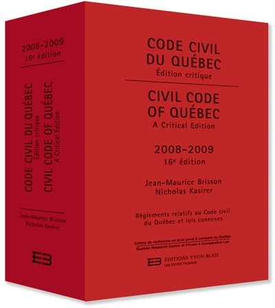 Code civil du Québec : édition critique : règlements relatifs au Code civil du Québec et lois connexes. Civil Code of Québec : a critical edition