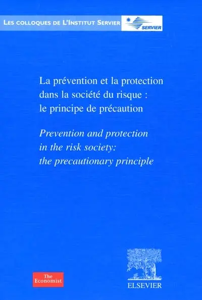 La prévention et la protection dans la société du risque : le principe de précaution. Prevention and protection in the risk society : the precautionary principle