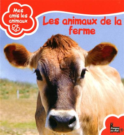 Les animaux de la ferme (mes amis les animaux)