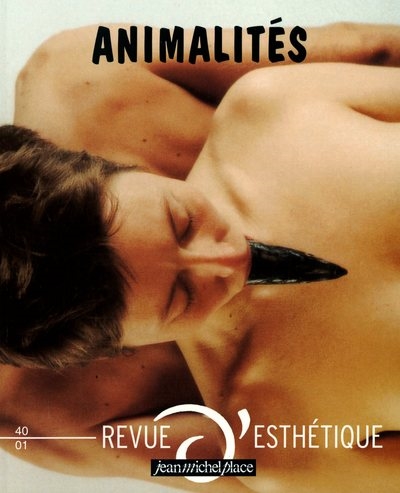 Revue d'esthétique, n° 40. Animalités