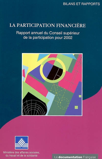 La participation financière : rapport annuel du Conseil supérieur de la participation pour 2002