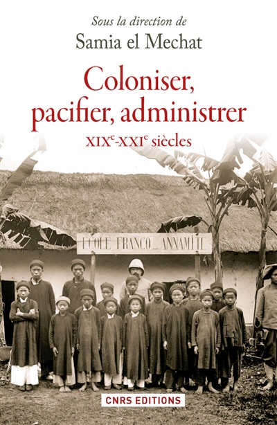 Coloniser, pacifier, administrer : XIXe-XXIe siècles