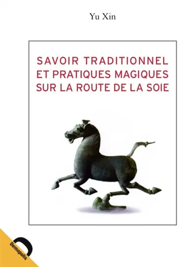 Savoir traditionnel et pratiques magiques sur la route de la soie