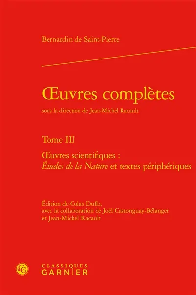 Oeuvres complètes. Vol. 3. Oeuvres scientifiques : Etudes de la nature et textes périphériques