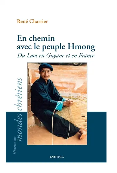 En chemin avec le peuple Hmong : du Laos en Guyane et en France