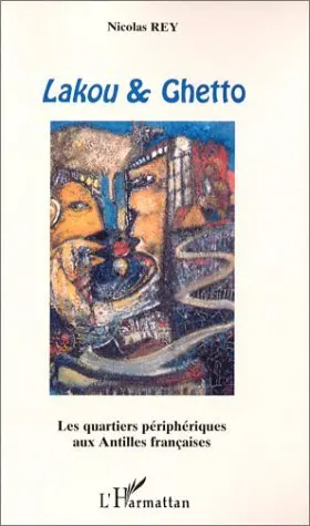 Lakou et Ghetto : les quartiers périphériques aux Antilles françaises