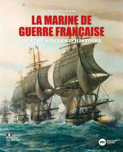 La marine de guerre française : quatre siècles d'histoire