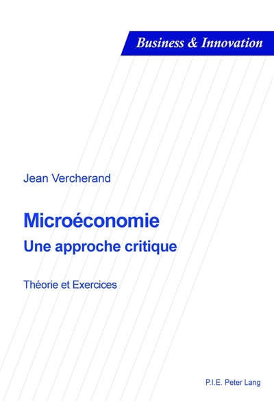 Microéconomie : une approche critique : théorie et exercices