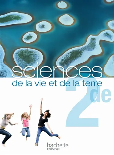 Sciences de la vie et de la Terre, 2de : livre de l'élève