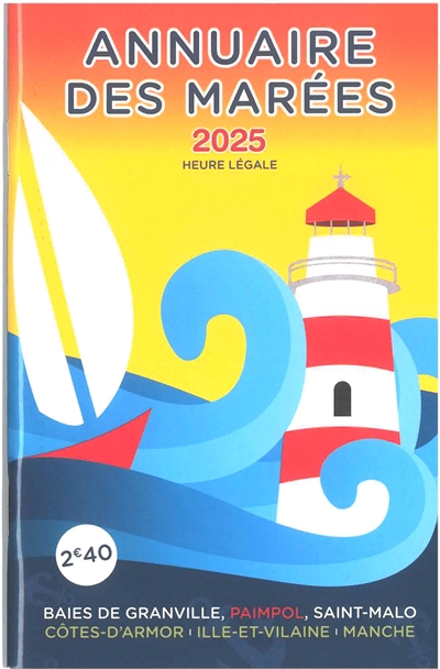 Annuaire des marées 2025 : baies de Granville, Paimpol, Saint-Malo, Côtes-d'Armor, Ille-et-Vilaine, Manche