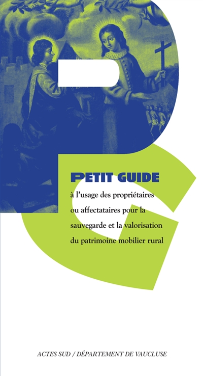 Petit guide à l'usage des propriétaires ou affectataires pour la sauvegarde et la valorisation du patrimoine mobilier rural