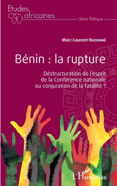 Bénin : la rupture : destructuration de l'esprit de la Conférence nationale ou conjuration de la fatalité ?