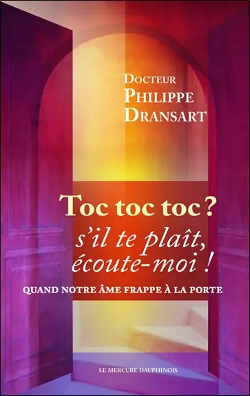 Toc toc toc ? s'il te plaît, écoute-moi ! : quand notre âme frappe à la porte
