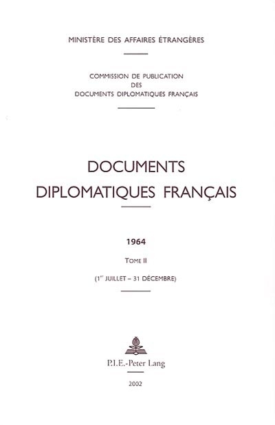 Documents diplomatiques français : 1964. Vol. 2. 1er juillet-31 décembre