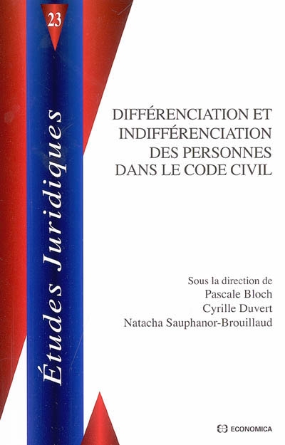 Différenciation et indifférenciation des personnes dans le Code civil : catégories de personnes et droit privé 1804-2004