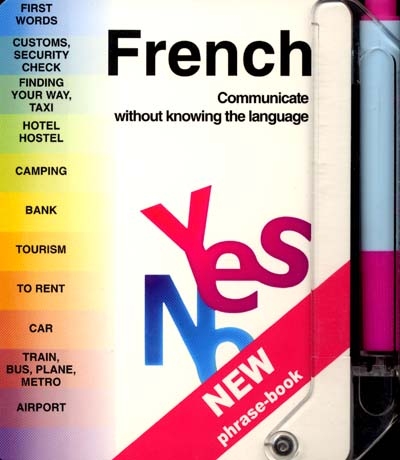 Yes no : french, communicate without knowing the language