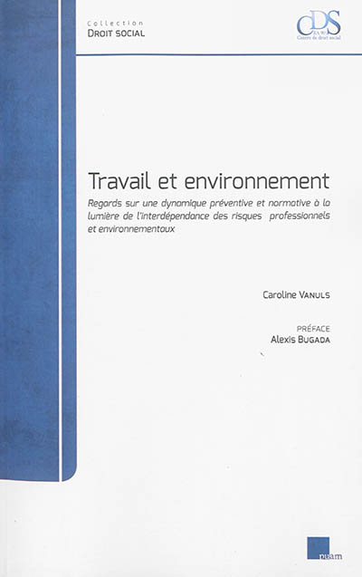 Travail et environnement : regards sur une dynamique préventive et normative à la lumière de l'interdépendance des risques professionnels et environnementaux