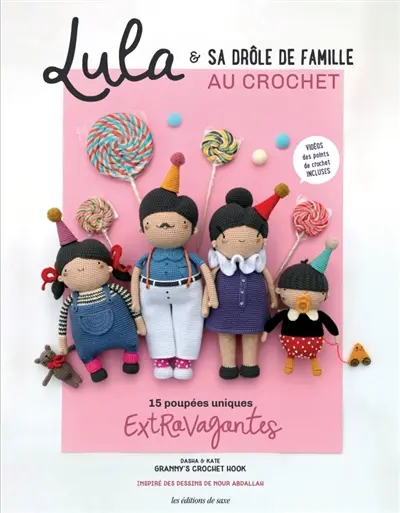 Lula & sa drôle de famille au crochet : 15 poupées uniques extravagantes