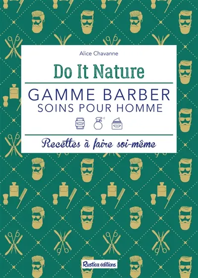 Gamme barber : soins pour homme : recettes à faire soi-même