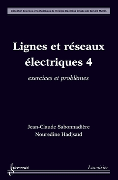 Lignes et réseaux électriques. Vol. 4. Exercices et problèmes