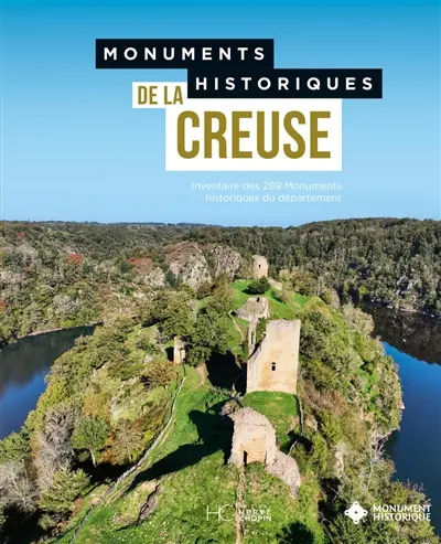 Monuments historiques de la Creuse : inventaire des 289 monuments historiques du département