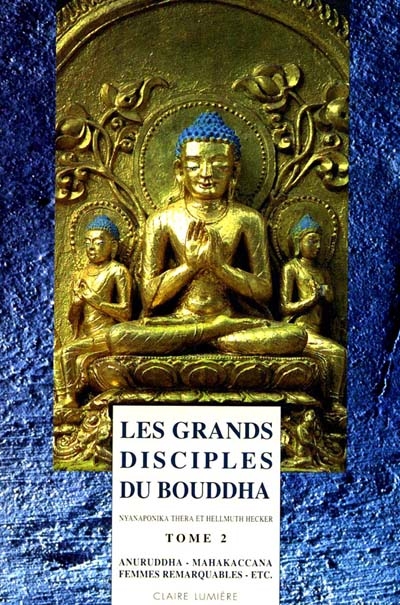 Les grands disciples du Bouddha. Vol. 2