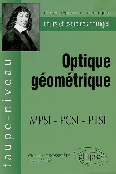 Optique géométrique MPSI-PCSI-PTSI : cours et exercices corrigés