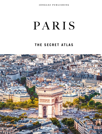 Paris : the secret atlas