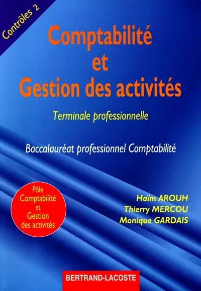 Comptabilité et gestion des activités : terminale professionnelle, baccalauréat professionnel comptabilité, contrôles 2