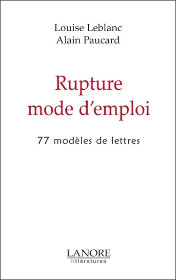 Rupture mode d'emploi : 77 modèles de lettres