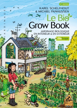 Le bio grow book : jardinage biologique en intérieur & en extérieur