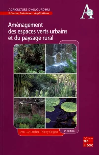 Aménagement des espaces verts urbains et du paysage rural : histoire, composition, éléments construits