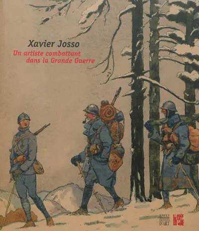 Xavier Josso : un artiste combattant dans la Grande Guerre