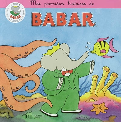 Mes premières histoires de Babar. Vol. 3