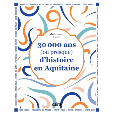 30.000 ans (ou presque) d'histoire en Aquitaine